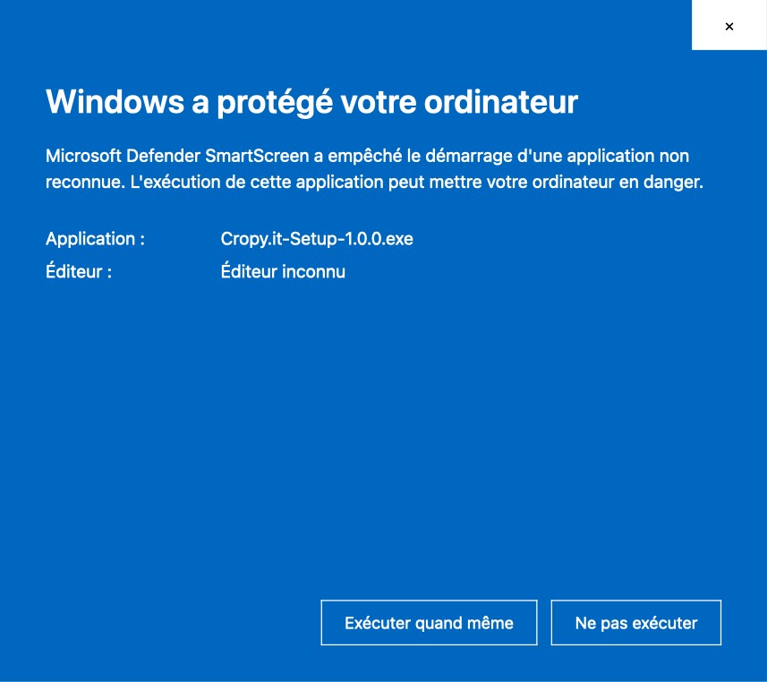 Windows SmartScreen : Informations complémentaires, puis Exécuter quand même